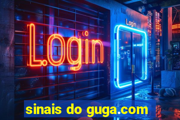 sinais do guga.com